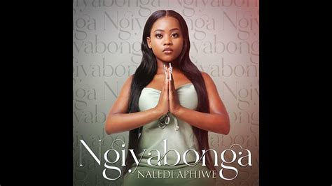ngiyabonga by naledi aphiwe mp3 download